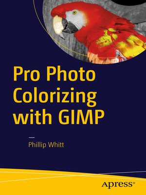 cover image of Pro Photo Colorizing with GIMP